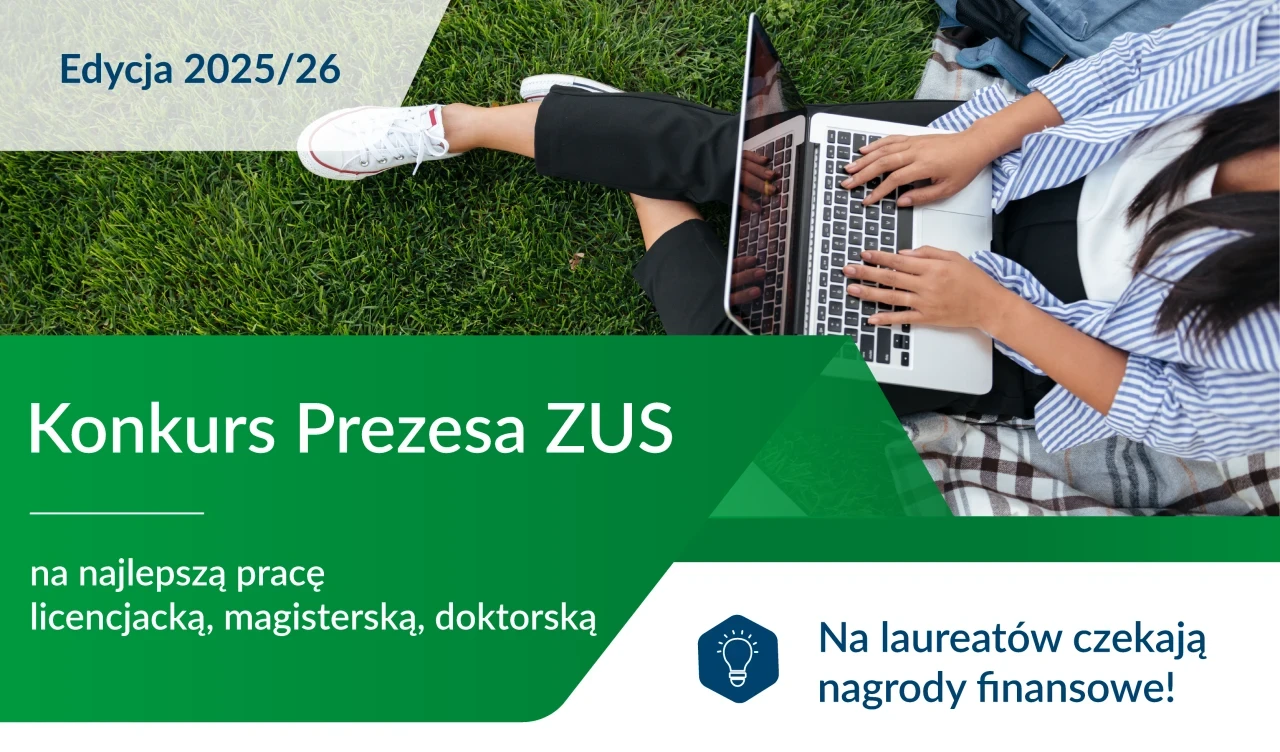 Ruszyła V edycja Konkursu Prezesa Zakładu Ubezpieczeń Społecznych na najlepszą pracę licencjacką, magisterską oraz doktorską z zakresu ubezpieczeń społecznych