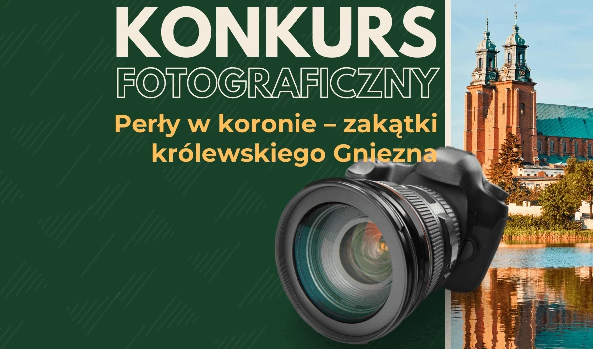 Konkurs fotograficzny dla uczniów szkół średnich „Perły w koronie – zakątki królewskiego Gniezna”